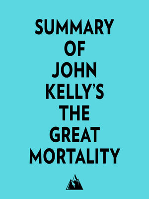 cover image of Summary of John Kelly's the Great Mortality